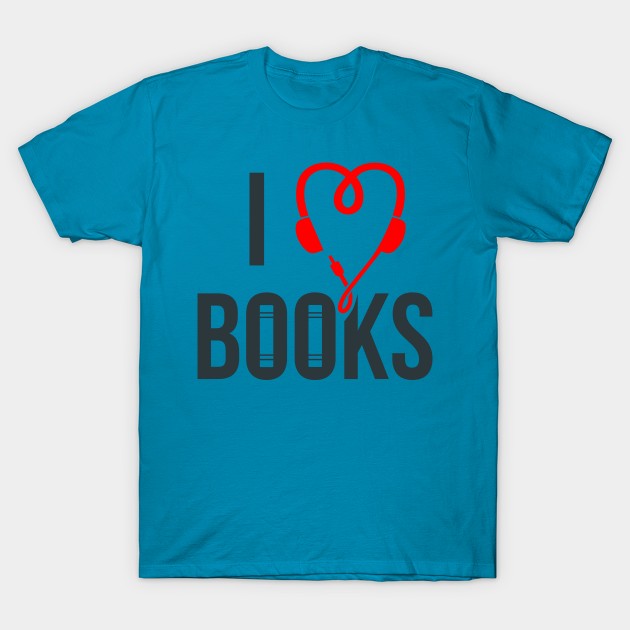 I Love Audiobooks! T-Shirt by SSArt